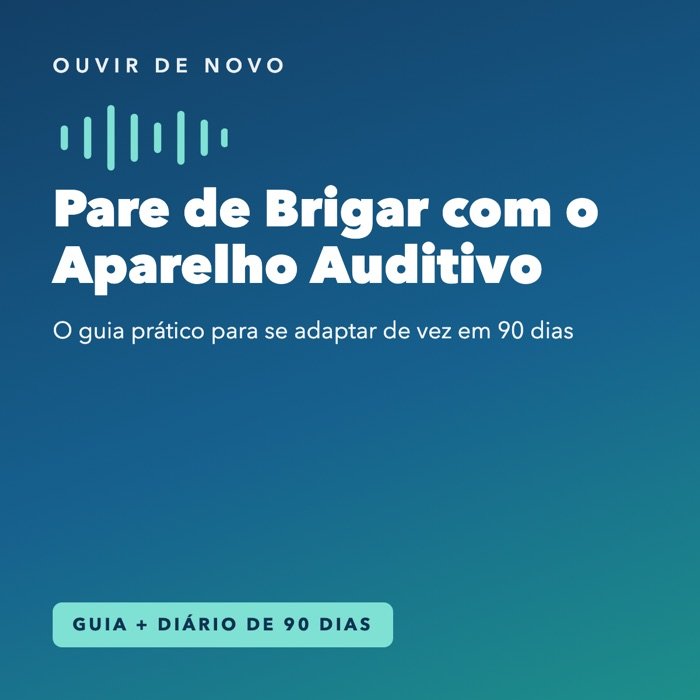 Capa do guia Pare de Brigar com o Aparelho Auditivo